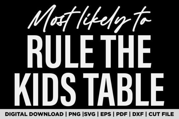 Download Most Likely to Rule the Kids Table - Kids table Collection
